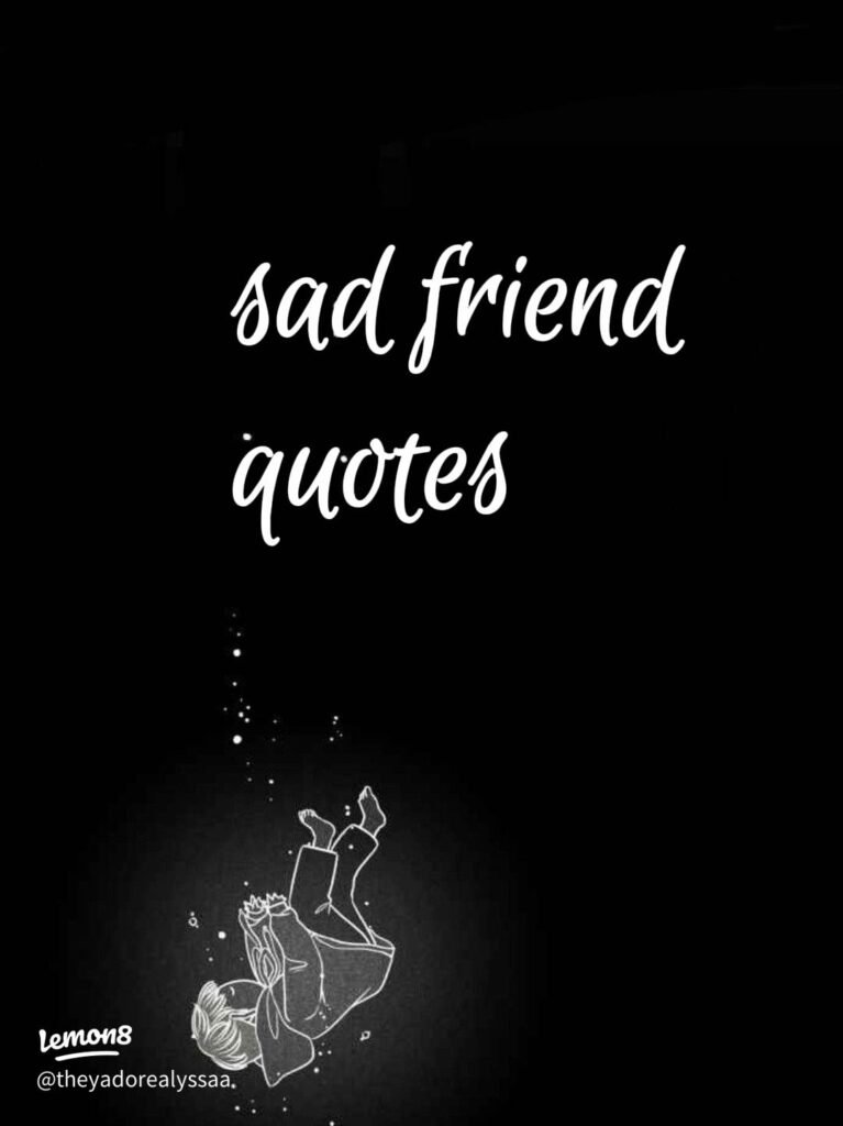 Sad Friendship Quotes: Words That Hurt — and Help