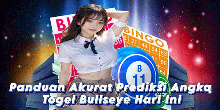 Panduan Akurat Prediksi Angka Togel Bullseye Hari Ini